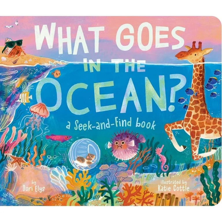 What Goes in the Ocean? A Seek-And-Find Board Book