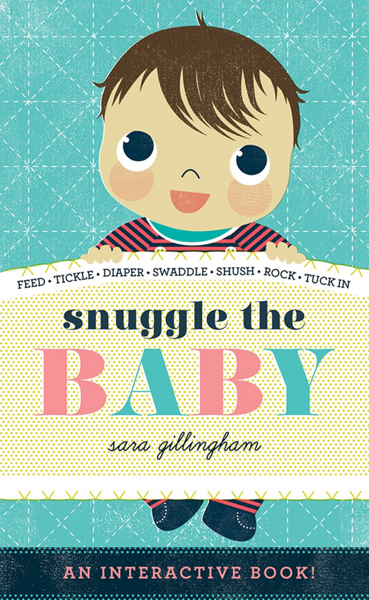 Snuggle The Baby Board Book