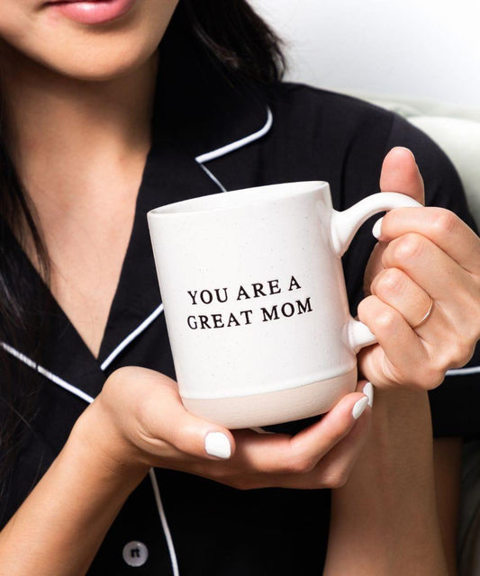 You Are A Great Mom Mug