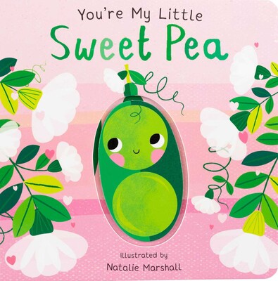 You're My Little Sweet Pea Board Book